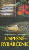 Kniha: Úspešné rybárčenie - Alexander Kölbing, Kurt Seifert