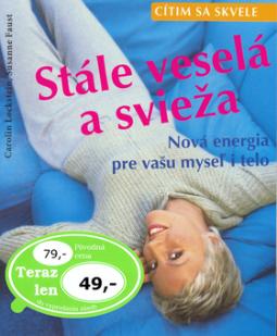 Kniha: Stále veselá a svieža - Nová energia pre vašu mysel i telo - Kolektív
