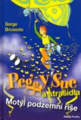 Kniha: Peggy Sue a strašidla - Motýl z podzemní říše - Serge Brussolo