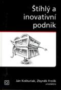 Kniha: Štíhlý a inovativní podnik - Ján Košturiak, Zbyněk Frolík