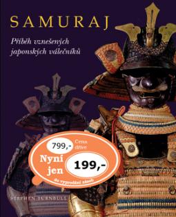 Kniha: Samuraj - Příběh vznešených japonských válečníků - Stephen Turnbull