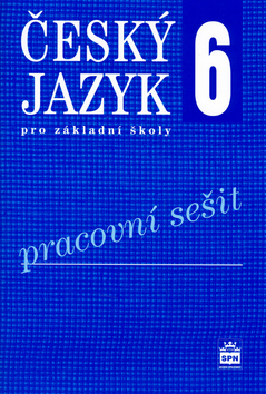 Kniha: Český jazyk 6 pro základní školy Pracovní sešit - Pracovní sešit - Eva Hošnová, Ivana Bozděchová