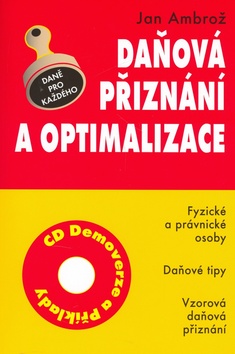 Kniha: Daňová přiznání a optimalizace - +CD demoverze a příklady - Jan Ambrož