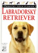 Kniha: Labradorský retriever - Bruce Fogle