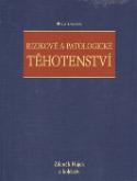 Kniha: Rizikové a patologické těhotenství - Zdeněk Hájek