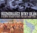 Kniha: Rozhodujúce bitky dejín - Úplný prehlad ozbrojených konfrontácií, ktoré zmenili modernú históriu - autor neuvedený