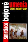 Kniha: Smrtiacie bojové umenie - Sharon Crawford, Steve Crawford
