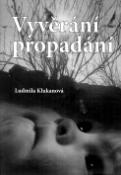 Kniha: Vyvěrání propadání - Ludmila Klukanová