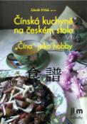 Kniha: Čínská kuchyně na českém stole - "Čína" jako hobby - Zdeněk Křížek