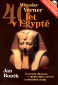 Kniha: 40 let v Egyptě + DVD - O nových objevech v egyp, o životě a záhadách osudu - Jan Boněk, Miroslav Verner