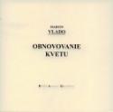 Kniha: Obnovovanie kvetu - Martin Vlado