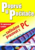 Kniha: Poprvé u počítače aneb začínáme pracovat s PC - Karel Dudáček, Roman Blábolil