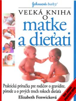 Kniha: Veľká kniha o matke a dieťati - Elizabeth Fenwicková