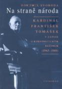 Kniha: Na straně národa - Kardinál František Tomášek v zápase s komunistickým režimem - Bohumil Svoboda