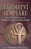Kniha: Tajemství Templářů - Tajemní strážcové pravdy o skut.totožnosti Ježíše Krista - Lynn Picknett, Clive Prince