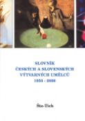 Kniha: Slovník českých a slovenských výtvarných umělců 1950 - 2006 Št - Tich - 17. díl