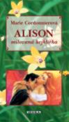 Kniha: Alison milovaná kejklířka - Marie Cordonnierová