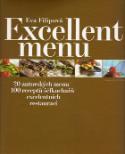 Kniha: Excellent Menu - 20 autorských menu, 100 receptů šéfkuchařů excel. restaurací - Eva Filipová