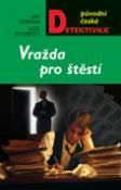 Kniha: Vražda pro štěstí - Jan Zábrana, Josef Škvorecký