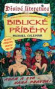 Kniha: Biblické příběhy - O čem se vám učitelé neodvažují říct - Michael Coleman