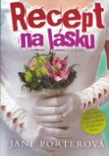 Kniha: Recept na lásku - Jane Porterová