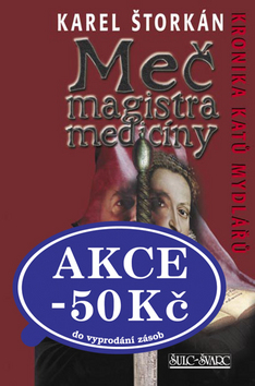 Kniha: Meč magistra medicíny - Kronika katů Mydlářů - Karel Štorkán
