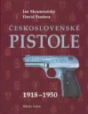 Kniha: Československé pistole 1918 - 1950 - Jan Skramoušský, David Pazdera