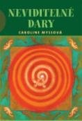 Kniha: Neviditelné dary - Caroline Myss