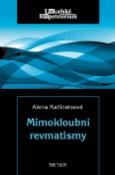 Kniha: Mimokloubní revmatismy - Alena Kačinetzová