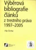Kniha: Výběrová bibliografie článků z trestního práva 1997-2005 - Filip Ščerba
