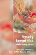 Kniha: Vysoký krevní tlak - Dieta a rady lékaře - Jaroslava Štochlová