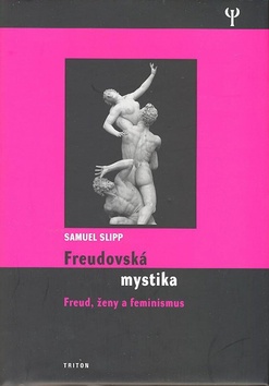Kniha: Freudovská mystika - Freud, ženy a feminismus - Samuel Slipp