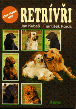 Kniha: Retrívři - Jan Kubeš, František Korda
