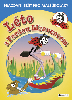 Kniha: Léto s Ferdou Mravencem - Pracovní sešit pro malé školáky - Ivana Maráková, Ondřej Sekora