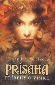 Kniha: Prísaha - Príbehy o Vimke - Alexandra Pavelková