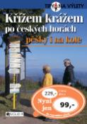 Kniha: Křížem krážem po českých horách pěšky i na kole - Tomáš Feřtek