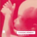 Kniha: Porodní příběhy - Rodíme se jednou - neuvedené