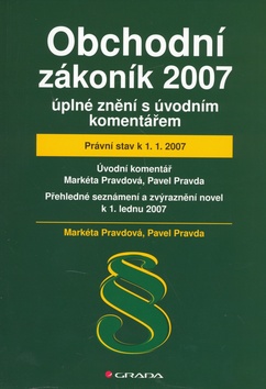 Kniha: Obchodní zákoník 2007 - úplné znění s úvodním komentářem - Pavel Pravda, Markéta Pravdová