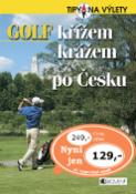 Kniha: Golf křížem krážem po Česku - Andrej Halada