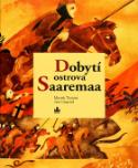 Kniha: Dobytí ostrova Saaremaa - Marek Toman, Jan Ungrád