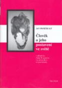 Kniha: Člověk a jeho postavení ve světě - Filozofické otázky, psychologické odpovědi - Jan Poněšický