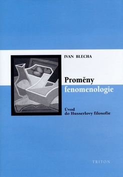 Kniha: Proměny fenomenologie - Úvod do Husslerovy filosofie - Ivan Blecha