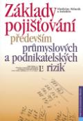 Kniha: Základy pojišťování - především průmyslových a podnikatelských rizik - Vladislav Páleník