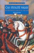 Kniha: Čas stoleté války - Rytířské bitvy a osudy III. 1356-1450 - Jiří Kovařík