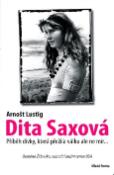 Kniha: Dita Saxová - Příběh dívky, která přežila válku ale ne mír... - Arnošt Lustig