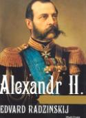 Kniha: Alexandr II. - Poslední velký car - Edvard Radzinskij