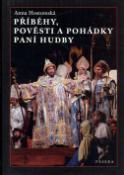 Kniha: Příběhy, pověsti a pohádky paní hudby - Anna Hostomská