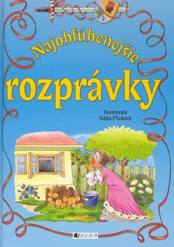 Kniha: Najobľúbenejšie rozprávky - Edita Plicková, Gabriela Dittelová