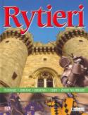 Kniha: Rytieri - Turnaje, Zbrane, Brnenia, Erby, Život na hrade - Fleur Starová