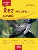 Kniha: Řez ovocných stromů - Zásady při řezu ovocných stromů a keřů, udržovací řez, ovocný plot a ovocná stěn - Martin Stangl